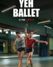 Yeh Ballet (2020)