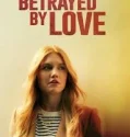 Betrayed by Love (2024)