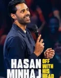 Hasan Minhaj Off with His Head (2024)
