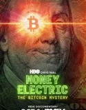 Money Electric The Bitcoin Mystery (2024)