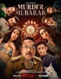 Murder Mubarak (2024)