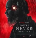 You’ll Never Find Me (2024)