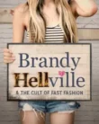 Brandy Hellville & the Cult of Fast Fashion (2024)