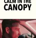 NONTON – Calm in the Canopy (2024)