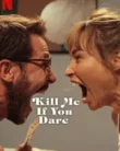 Kill Me If You Dare (2024)