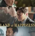 NONTON – Land of Happiness (2024)