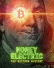 Money Electric The Bitcoin Mystery (2024)
