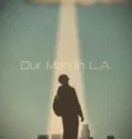 NONTON – Our Man in L.A. (2024)