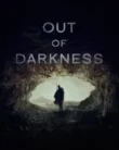 Out of Darkness (2024)