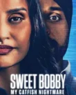 Sweet Bobby My Catfish Nightmare (2024)