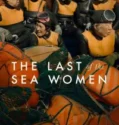 NONTON – The Last of the Sea Women (2024)