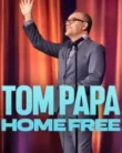 Tom Papa Home Free (2024)