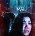 NONTON – Town Mall 2 (2024)