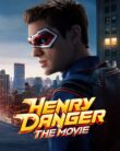 Henry Danger The Movie (2025)