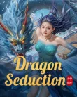 Dragon Seduction (Loong of the Oceans) (2025)