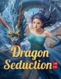 Dragon Seduction (Loong of the Oceans) (2025)