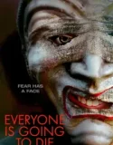 Everyone Is Going to Die (2025)