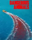 Dangerous Animals (2025)