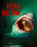 Fear Below (2025)