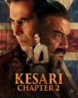 Kesari Chapter 2 The Untold Story of Jallianwala Bagh (2025)