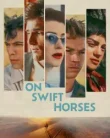 On Swift Horses (2025)