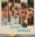 On Swift Horses (2025)