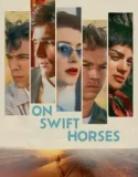 On Swift Horses (2025)