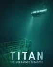 Titan The OceanGate Disaster (2025)