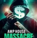 Amp House Massacre (2025)