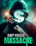 Amp House Massacre (2025)