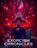 Exorcism Chronicles The Beginning (2025)