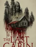 The Last Cabin (2025)