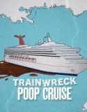 Trainwreck Poop Cruise (2025)