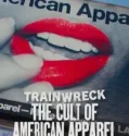 Trainwreck The Cult of American Apparel (2025)