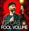 Vir Das Fool Volume (2025)