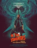 Tim Travers & the Time Travelers Paradox (2025)