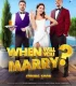 When Will You Marry (2025)